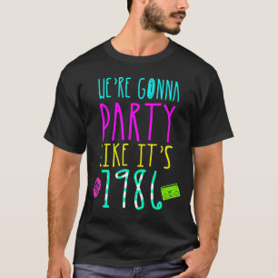 35th Birthday WE'RE GONNA PARTY LIKE ITS 1986 80s T-Shirt