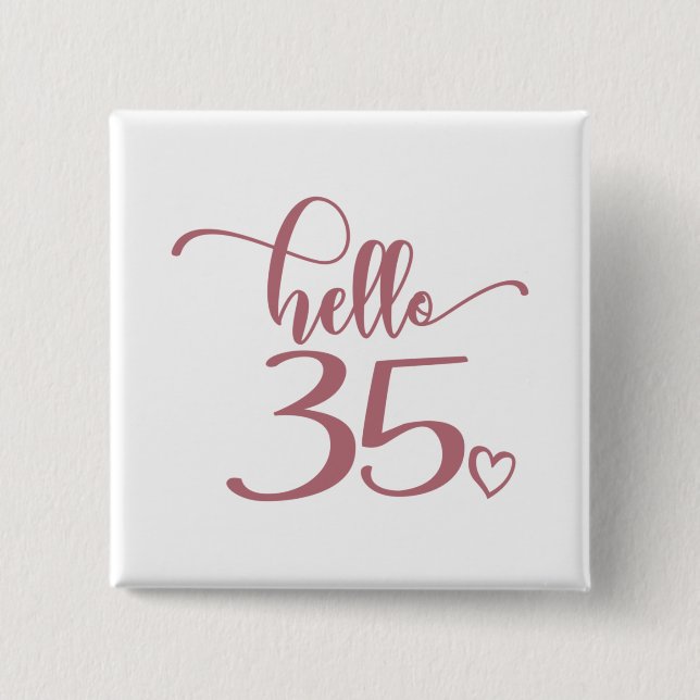 35th Birthday Women Hello 35 Cute 35 Years Old 2 Inch Square Button (Front)