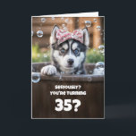 35th Cute Birthday Funny Husky Tub Bubble Card<br><div class="desc">This charming card showcases an adorable husky with a surprised look,  adding a playful and joyful touch. It can be customized for any age,  with this one created especially for a 35th birthday.</div>