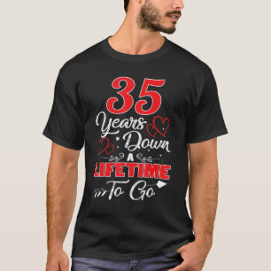 35th Wedding Anniversary 35 Years Down A Lifetime  T-Shirt