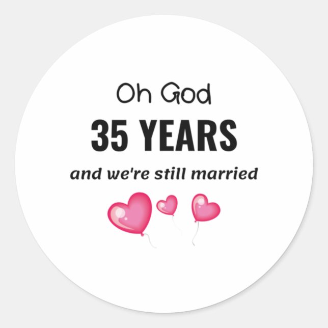 35th Wedding Anniversary Funny Gift for Him or Her Classic Round Sticker (Front)