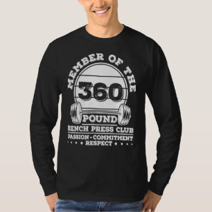 360 Pound Bench Press Weight Training Powerlifter T-Shirt