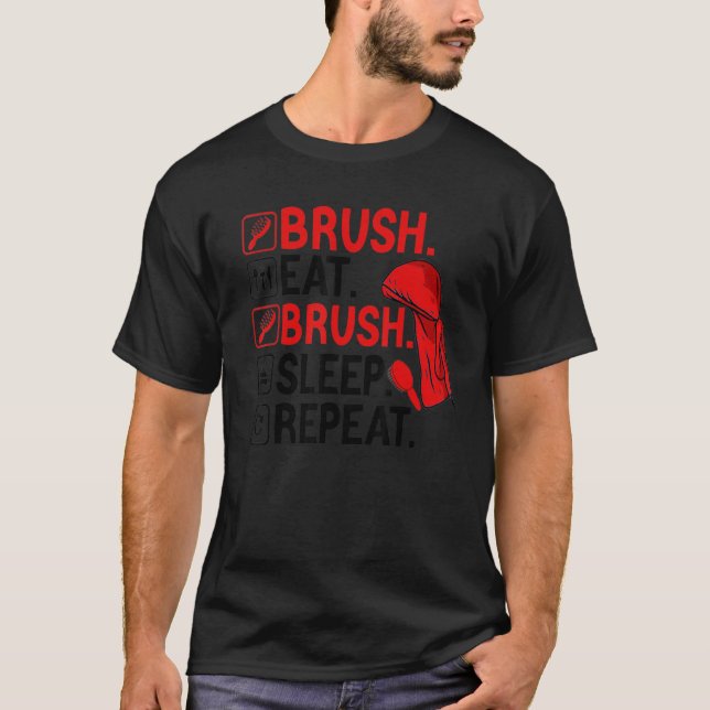 360 Wave Hair Style Brush Eat Brush Sleep Repeat T-Shirt (Front)
