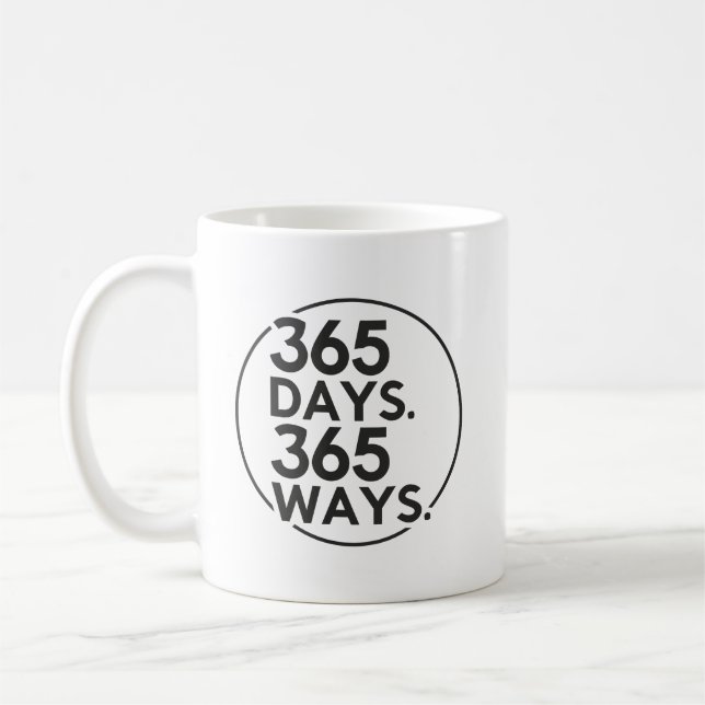365 Days, 365 Ways - Success, Gym, Hustle, Grind Coffee Mug (Left)