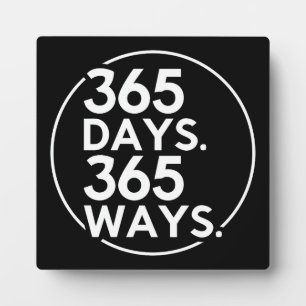 365 Days, 365 Ways - Success, Gym, Hustle, Grind Plaque
