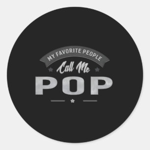 365 My Favourite People Call Me Pop Grandpa Classic Round Sticker
