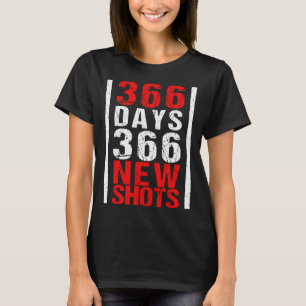366 Days 366 New Shots Leap Year Leap Day Leapling T-Shirt