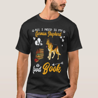 36 All I Need Is My German Shepherd And A Good Boo T-Shirt