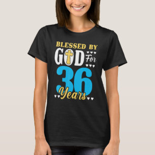 36 Birthday Man Woman Blessed By God For 36 Years  T-Shirt