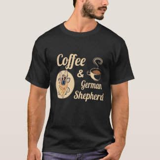 36 Coffe And German Shepherd T-Shirt