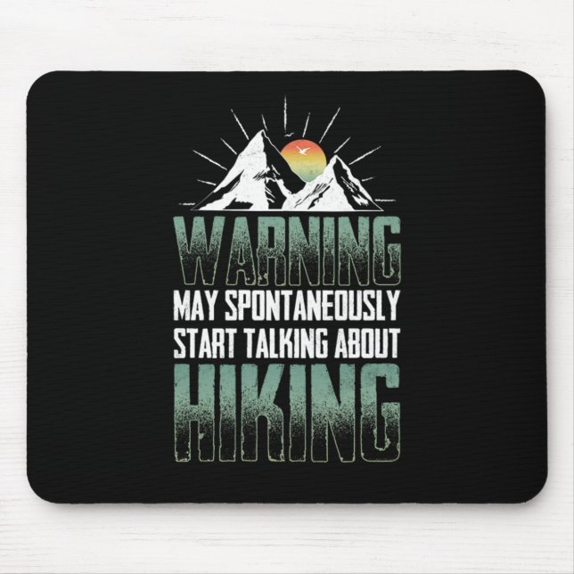 36.Hiking Warning May Spontaneously Start Talking Mouse Pad (Front)