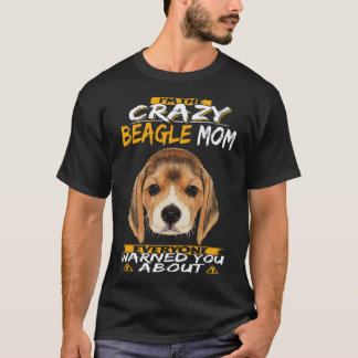 36 I'm The Crazy Beagle Mom Beagle T-Shirt
