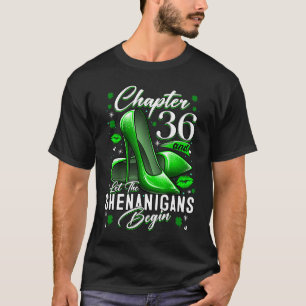 36 Year Old St Patrick's Day Let The Shenanigans T-Shirt