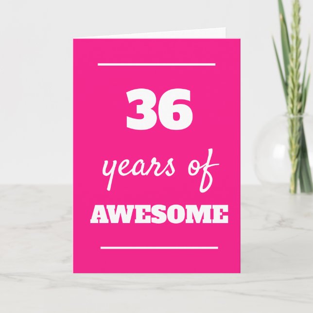 36 Years of Awesome - Pink 36th Birthday Card (Front)