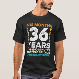 36 Years Old 432 Months Of Being Awesome 36th T-Shirt