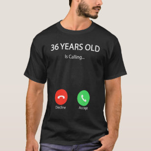 36 Years Old Is Calling  Cute Happy 36th Birthday  T-Shirt