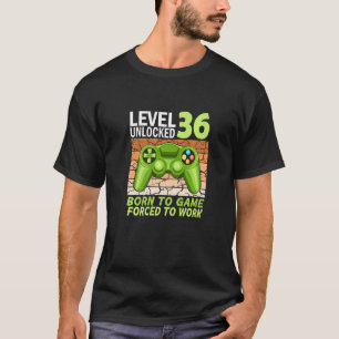 36th birthday gamer forced to work 2 T-Shirt