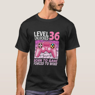 36th birthday gamer girl forced to work T-Shirt