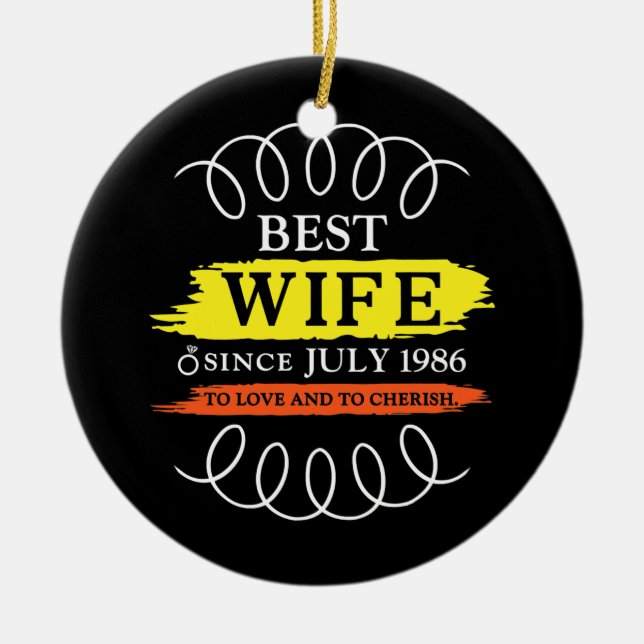 36th Wedding Anniversary Best Wife Since July Ceramic Ornament (Front)