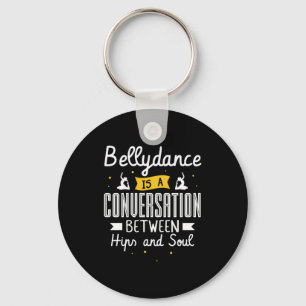 37.Bellydance Is A Conuersation Between Hips And S Keychain