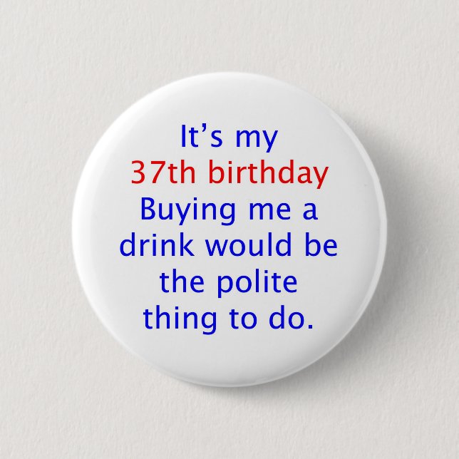 37 Polite thing to do 2 Inch Round Button (Front)