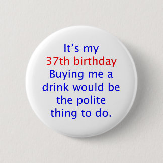37 Polite thing to do 2 Inch Round Button