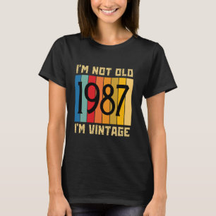 37 Year Old I'm Not Old I'm Vintage 1987 37th Birt T-Shirt
