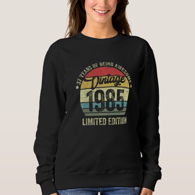 37 Year Old  Vintage 1985  37th Bday Sweatshirt (Front)