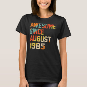 37 Years Old Funny Awesome Since August 1985 37th  T-Shirt