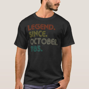 37 Years Old Legend Since October 1985 37th Birth T-Shirt