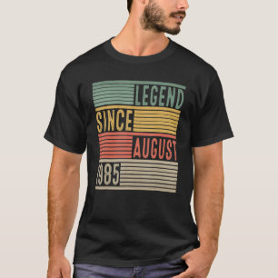 37th Birthday Legend Since August 1985 37 Years O T-Shirt