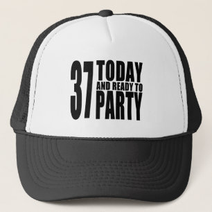 37th Birthdays Parties : 37 Today & Ready to Party Trucker Hat