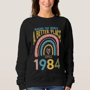 38 Birthday Making the world a better place since Sweatshirt