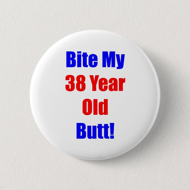 38 Bite My Butt 2 Inch Round Button (Front)