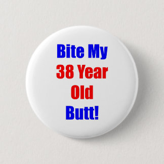 38 Bite My Butt 2 Inch Round Button