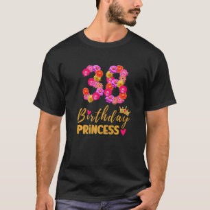 38 Year Old Birthday Princess Flower Its My 38th B T-Shirt