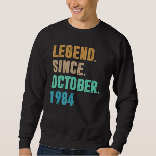 38 Years Old Legend Since October 1984 38th Birth Sweatshirt