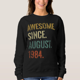 38th Birthday 38 Year Old Awesome Since August 198 Sweatshirt