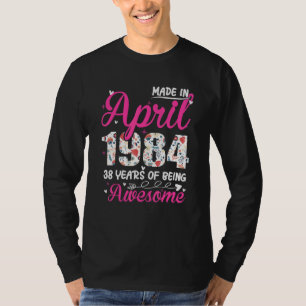 38th Birthday Awesome Since April 1984 Floral T-Shirt