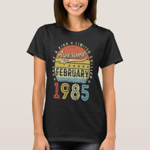 38th Birthday Awesome Since February 1985 38 Year T-Shirt