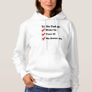38th Birthday Checklist Hoodie
