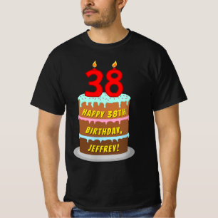 38th Birthday — Fun Cake & Candles, w/ Custom Name T-Shirt