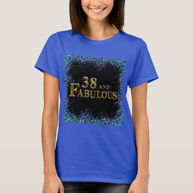38th  Birthday  T-Shirt (Front)