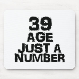 39 Age Just A Number Birthday Designs Mouse Pad