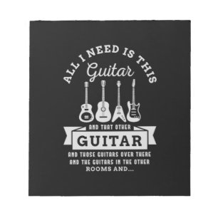 39.All I Need Is This Guitar And That Other Guitar Notepad