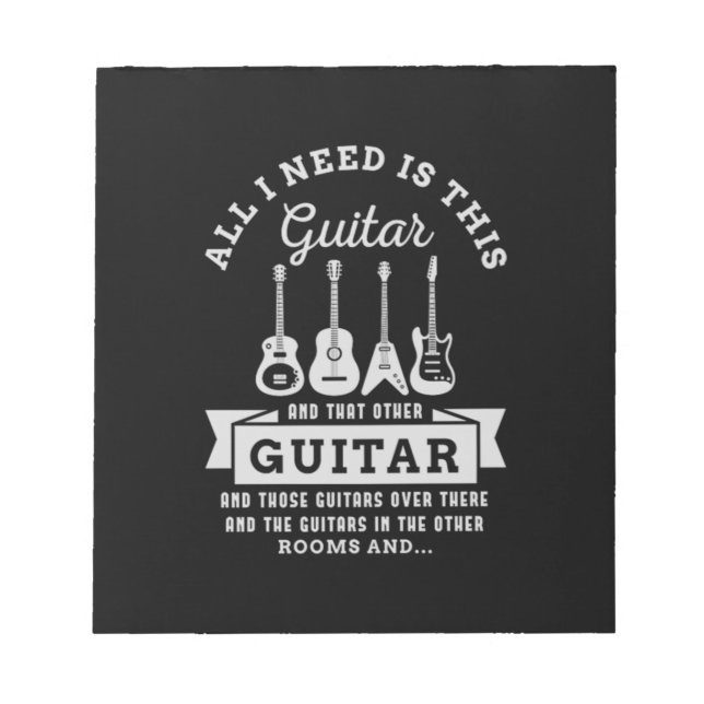 39.All I Need Is This Guitar And That Other Guitar Notepad (Front)