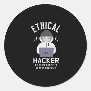 39.Ethical Hacker My Other Computer Is Your Comput Classic Round Sticker