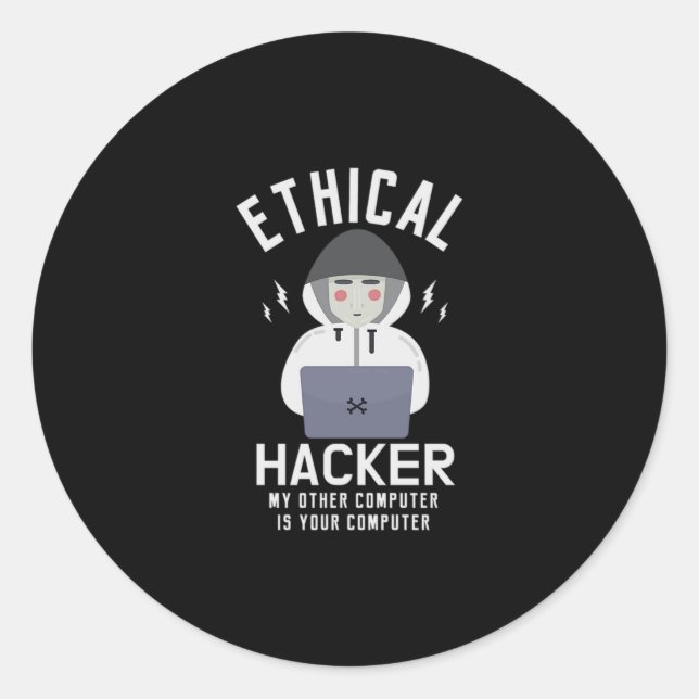 39.Ethical Hacker My Other Computer Is Your Comput Classic Round Sticker (Front)