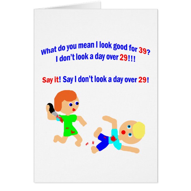 39 Not a day over 29 (Front)