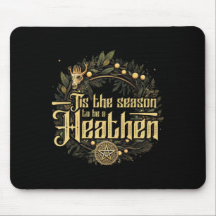 'tis The Season To Be A Heathen Pagan Christma Mouse Pad